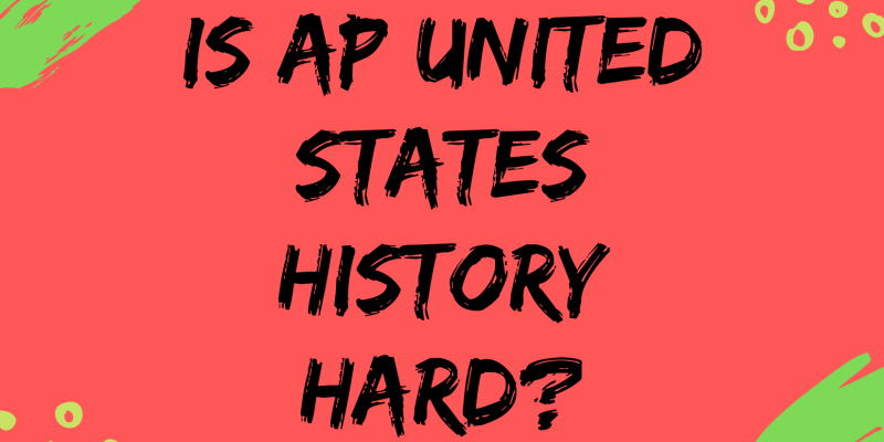 is-ap-us-history-hard-soflo-sat-tutoring