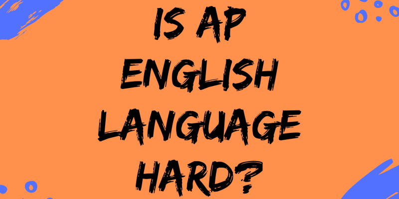 Is AP English Language Hard?