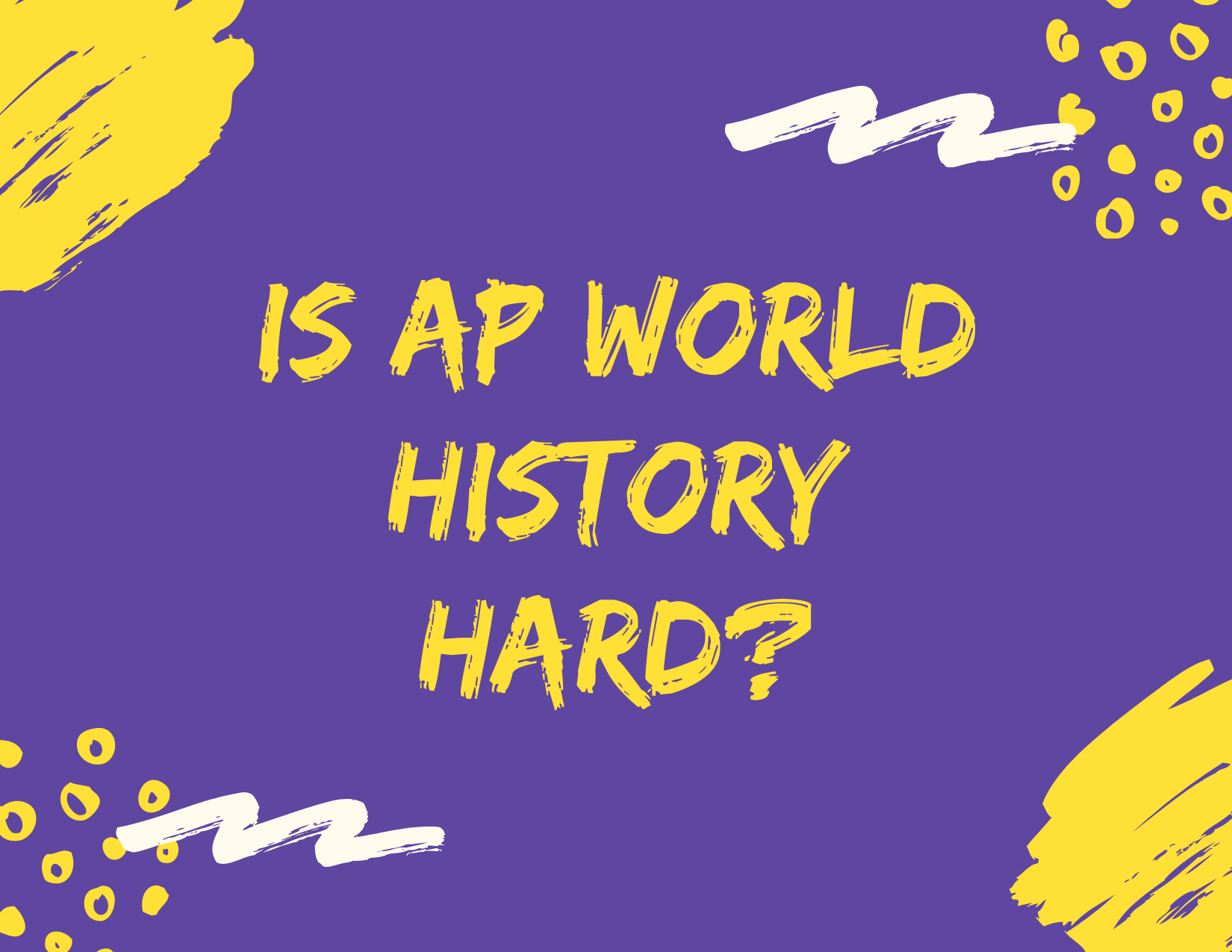 Is AP® World History Hard? SoFlo SAT Tutoring