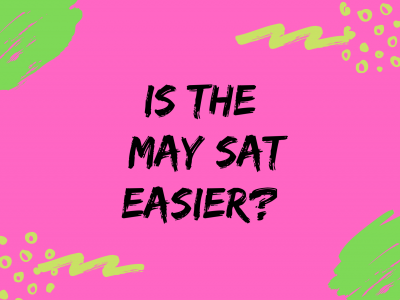 Is the May SAT Easier? Text and colorful blog post