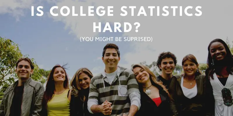 Is College Statistics Hard Blog Banner Image with happy university students behind white title text