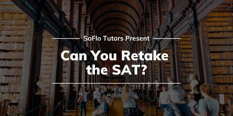 Can You Retake The SAT How Many Times Can I Retake The SAT SoFlo 