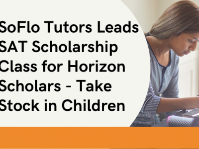 SoFlo Tutors Lead a Free SAT Scholarship CLass for Horizon Scholar Students