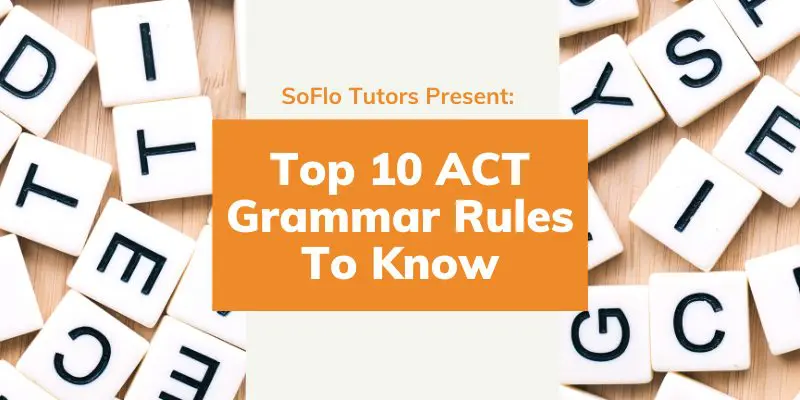 Top Ten ACT Grammar Rules You Must Know