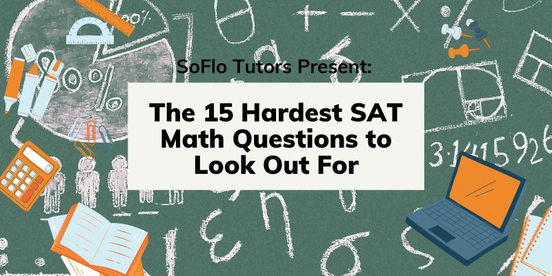 15 Hardest SAT Math Questions You Should Be Ready For In 2023 2023 