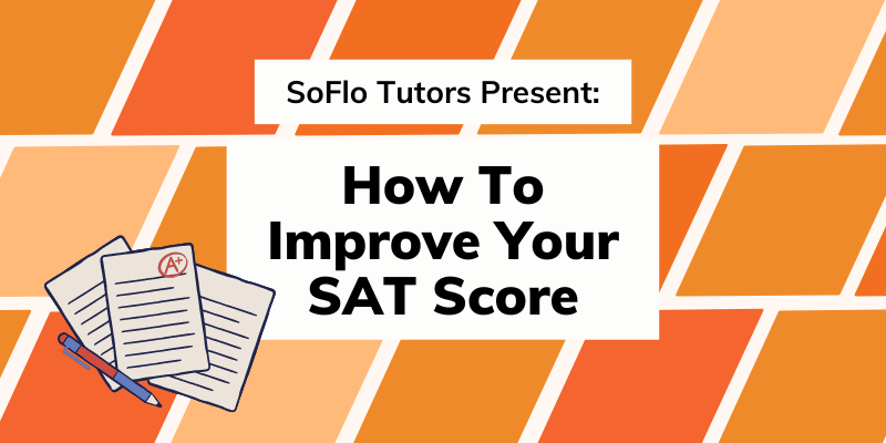How To Improve SAT Scores In A Few Easy Steps In 2023