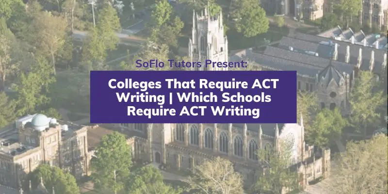 colleges that require act essay